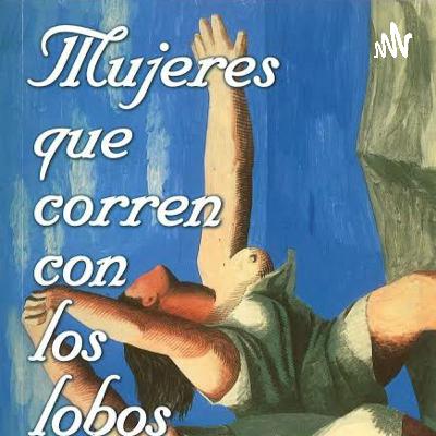 Introducción del libro Mujeres que corren con lobos.