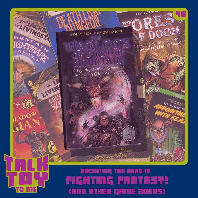Episode 45- Becoming The Hero In Fighting Fantasy! (And Other Game Books) Episode 45- Becoming The Hero In Fighting Fantasy! (And Other Game Books)