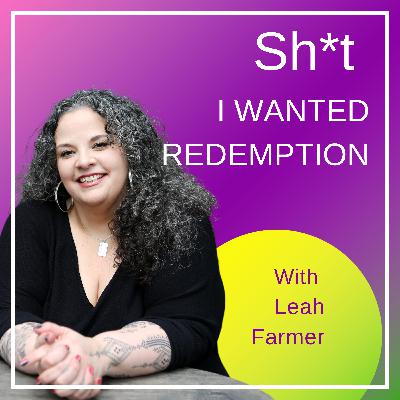 Sh*t I Wanted Redemption