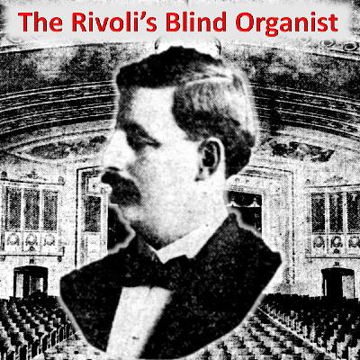 Dark La Crosse Stories Episode 66: The Rivoli's Blind Organist Dark La Crosse Stories Episode 66: The Rivoli's Blind Organist