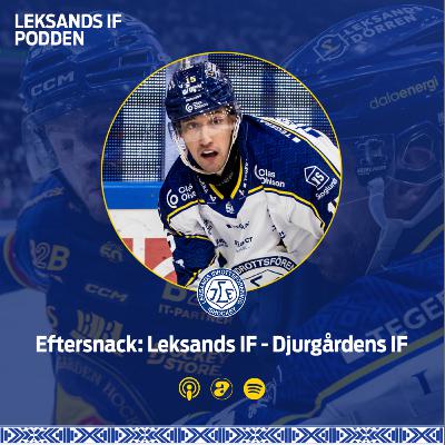 Eftersnack: Leksands IF - Djurgårdens IF