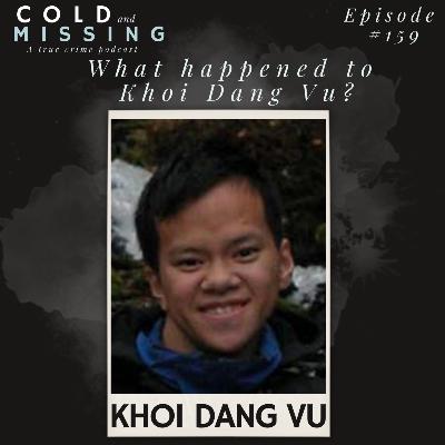 Cold and Missing: Khoi Dang Vu Cold and Missing: Khoi Dang Vu