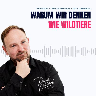Warum wir denken wie Wildtiere #15 Warum wir denken wie Wildtiere #15