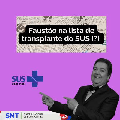 Faustão na lista de transplantes do SUS (?)