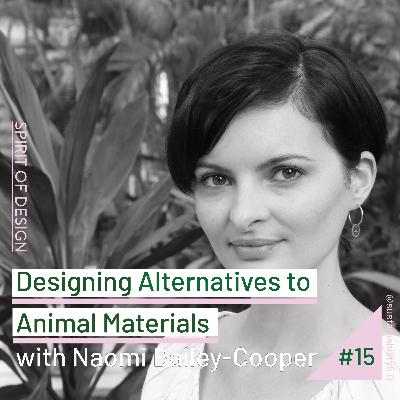 Designing Alternatives to Animal Materials with Naomi Bailey-Cooper