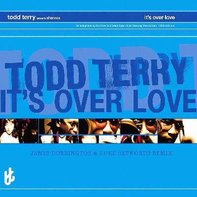 Todd Terry - Its Over Love (Jamie Dorrington & Luke Hepworth Remix)