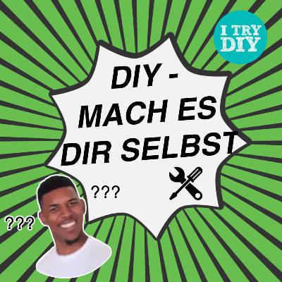 #15 DIY - MACH ES DIR SELBST