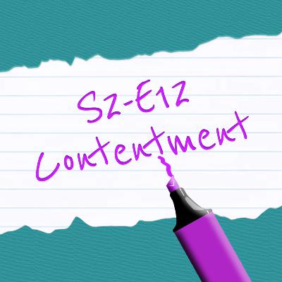 S2-E12: Contentment S2-E12: Contentment