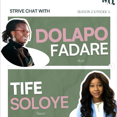 Strive Chat S2- Ep. 5 | Tife Soloye | Chevening Scholar