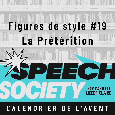 57. Calendrier de l'Avent des Figures de Style (19/22) : La Prétérition ou l'art du sous-entendu stratégique