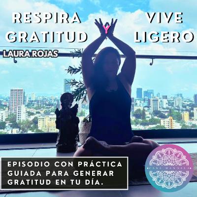 🌿 Gratitud: El arte de vivir ligero 🌿 INHALA 💖 Respira Gratitud, Vive Ligero 💖 EXHALA