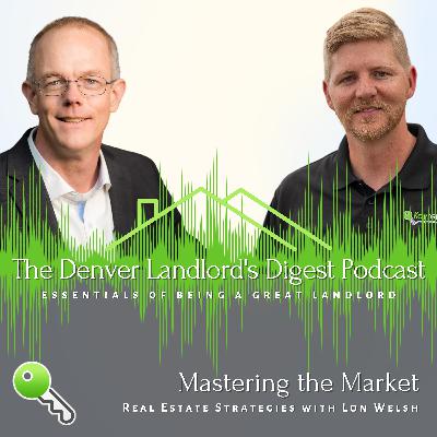 Mastering the Market: Real Estate Strategies with Lon Welsh