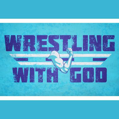 14-01-24 : WRESTING WITH GOD (James Earnshaw)