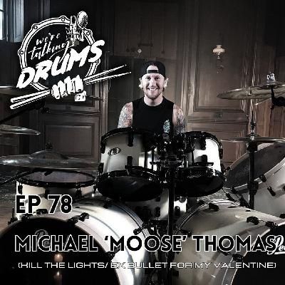 EP 78 MICHAEL "MOOSE" THOMAS ( KILL THE LIGHTS/ EX BULLET FOR MY VALENTINE)