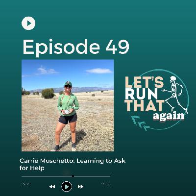 Episode 49: Carrie Moschetto: Learning to Ask for Help