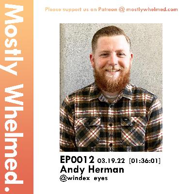 EP0012 with Andy Herman EP0012 with Andy Herman