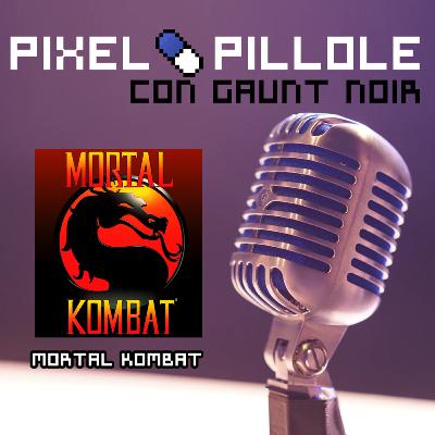 Pixel Pillole - Mortal Kombat (1992) Pixel Pillole - Mortal Kombat (1992)