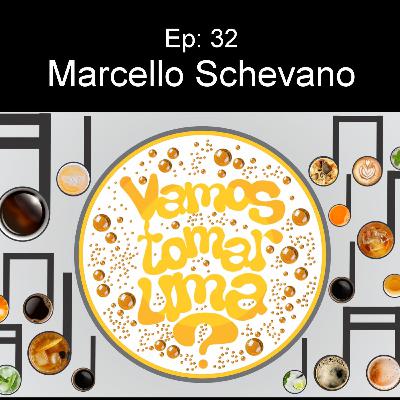 Ep. 32 - Marcello Schevano Ep. 32 - Marcello Schevano