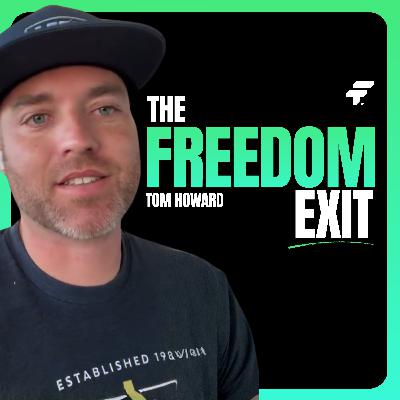 The Freedom Exit with Tom Howard The Freedom Exit with Tom Howard