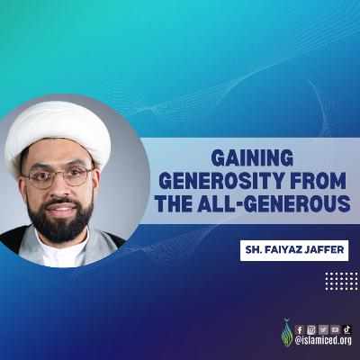 Gaining Generosity from The All-Generous Gaining Generosity from The All-Generous