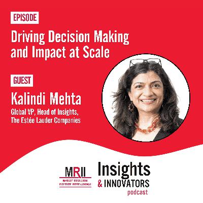 Driving Decision Making and Impact at Scale with Kalindi Mehta