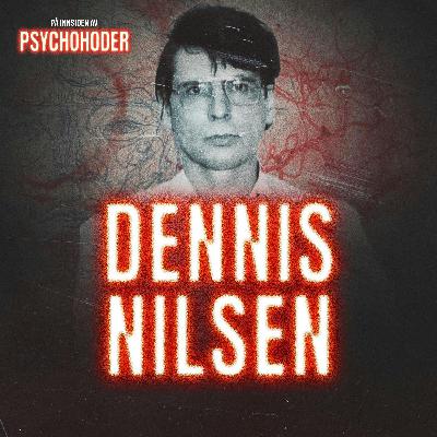 Dennis Nilsen - den britiske Jeffrey Dahmer