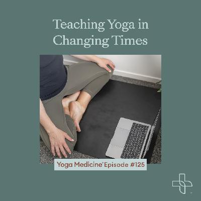 125 Teaching Yoga in Changing Times