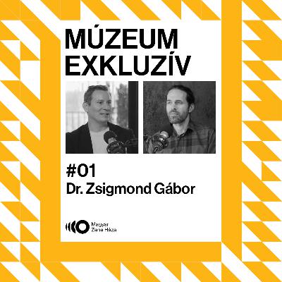 Múzeum Exkluzív podcast #1 || Vendég: Dr. Zsigmond Gábor, a Nemzeti Múzeum főigazgatója