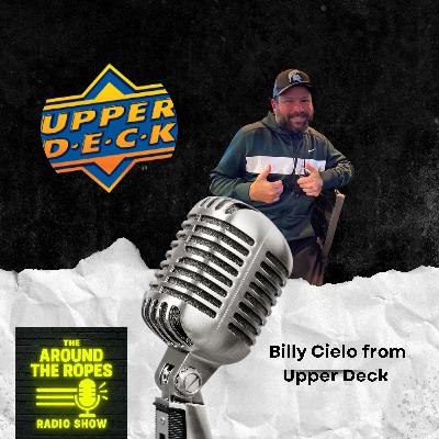 Billy Cielo from Upper Deck Returns to Around the Ropes