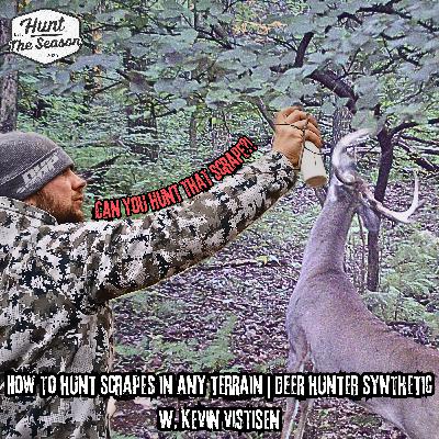 Whitetail Scrapes Explained | How to Hunt scrapes Anywhere | Kevin Vistisen: Deer Hunter Podcast