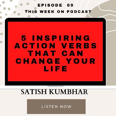 5 Inspiring Action Verbs That Can Change Your Life 5 Inspiring Action Verbs That Can Change Your Life