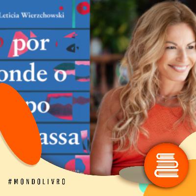 Mondolivro - Leticia Wierzchowski lança “Por onde o tempo passa”