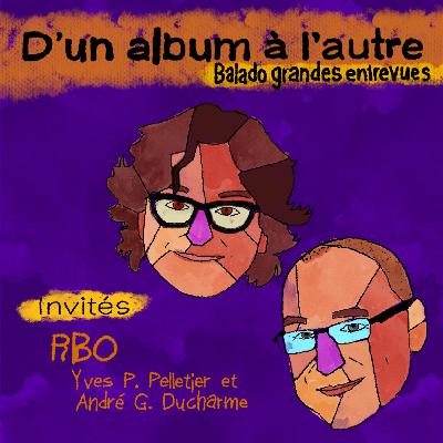 S02.E05 - RBO - D'un album à l'autre - le balado