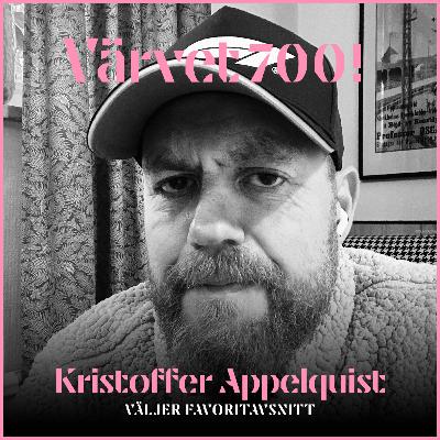 700! Kristoffer Appelquist väljer favoritavsnitt 700! Kristoffer Appelquist väljer favoritavsnitt