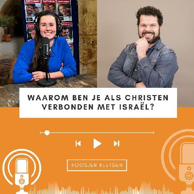 Koosjer Kletsen 2.1 • Waarom ben je als christen verbonden met Israël? Koosjer Kletsen 2.1 • Waarom ben je als christen verbonden met Israël?