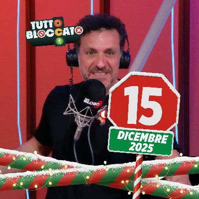 Tutto Bloccato - Puntata del 15.12.2025