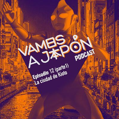 Qué ver y hacer en Kioto (parte1)