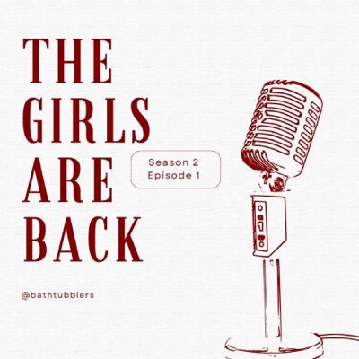 Episode 1: The Girls Are Back Episode 1: The Girls Are Back