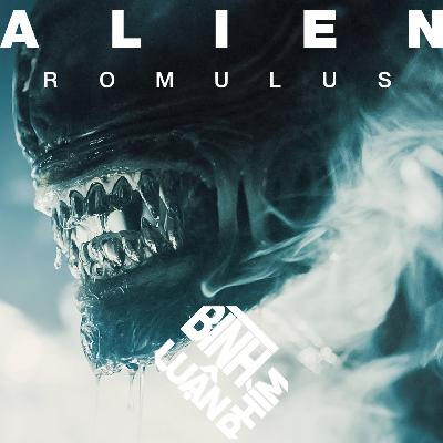 Alien Romulus - Một Tuyệt Tác Hay Chỉ Là Một Bãi Rác?