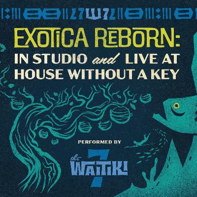 The WAITIKI 7 • Exotica Reborn: In Studio and Live ©️ 2025 Waitiki International Records #latinjazz The WAITIKI 7 • Exotica Reborn: In Studio and Live ©️ 2025 Waitiki International Records #latinjazz