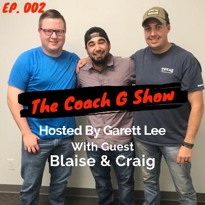 The Coach G Show - EP. 2 - Blaise & Craig