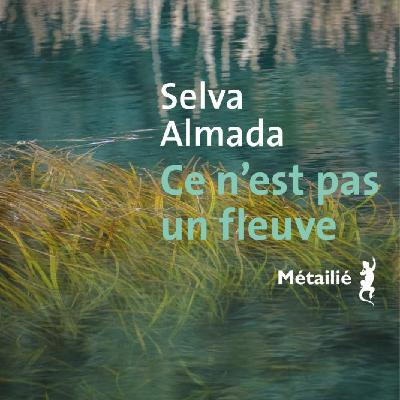 Ce n'est pas un fleuve de Selva Almada