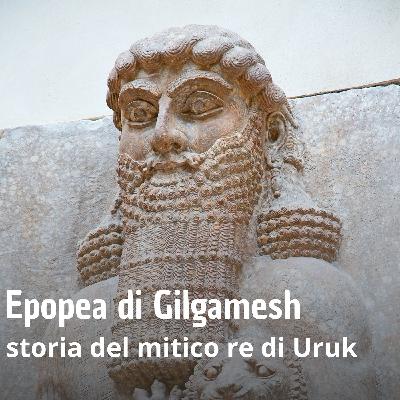 Miti e leggende. L'epopea di Gilgamesh
