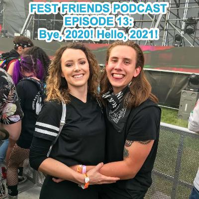 Fest Friends Episode 13: Bye, 2020! Hello, 2021!