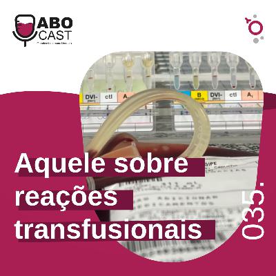 Aquele sobre reações transfusionais