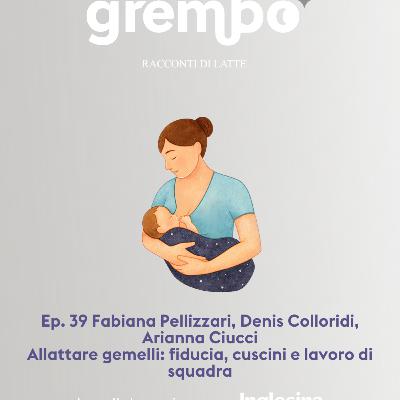 Ep. 39 Fabiana Pellizzari, Denis Colloridi e Arianna Ciucci: Allattare gemelli: fiducia, cuscini e lavoro di squadra