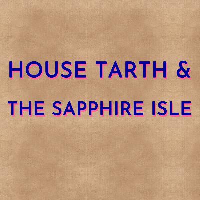 House Tarth and the Sapphire Isle House Tarth and the Sapphire Isle