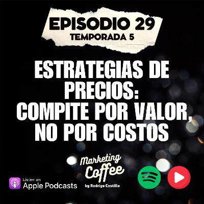 Estrategias de Precios: Compite por valor, no por costo T5C29