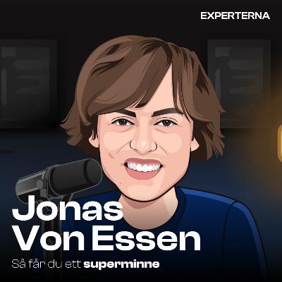 #17 Så får du ett superminne med Jonas Von Essen