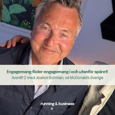 2. Engagemang föder engagemang i och utanför spåret! Gäst Joakim Bohman, vd McDonald's Sverige